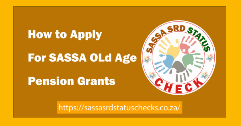 How to Apply for Old Age Grants SASSA Pension 2024